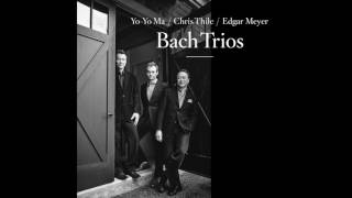 YoYo Ma Chris Thile Edgar Meyer  Wachet auf ruft uns die Stimme BWV 645 Official Audio [upl. by Eehsar883]