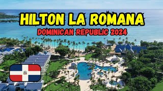 Hilton La Romana  Hotel Tour 2024 Bayahibe Dominican Republic [upl. by Germana]