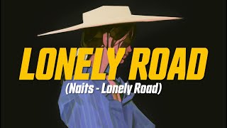 Naits  Lonely Road Lyric Video [upl. by Adolpho537]