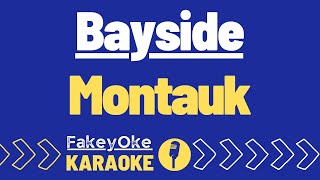 Bayside  Montauk Karaoke [upl. by Ahseuqram]