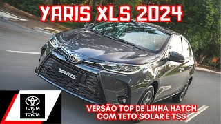 TOYOTA YARIS XLS 2024 HATCH 0KM COM TETO SOLAR E TSS DETALHES DO INTERIOR E EXTERIOR [upl. by Eirehc]