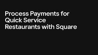 Process Payments for Your Quick Service Restaurant with Square [upl. by Aihseyt213]