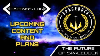 The Future of Spacedock  Captains Log [upl. by Obala441]