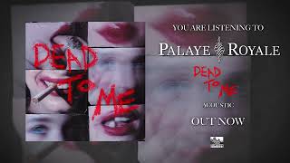 PALAYE ROYALE  Dead to Me Acoustic Official Video [upl. by Yorker]