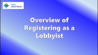 Overview of Registering as a Lobbyist [upl. by Anahcra]