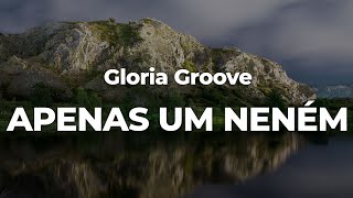 Gloria Groove – APENAS UM NENÉM LetraLyrics  Official Music Video [upl. by Kenyon]