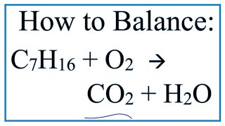 How to Balance C7H16  O2  CO2  H2O Heptane Combustion Reaction [upl. by Eneluqcaj]