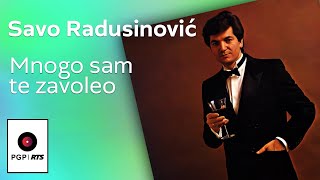 Savo Radusinović  Mnogo sam te zavoleo  Audio 1984 HD [upl. by Quinn]