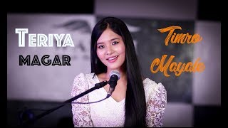 Timro Mayale Badhera Rakha Cover By Teriya Magar 2019 [upl. by Opiuuk]