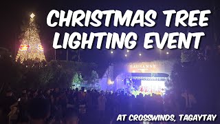 Christmas Tree Lighting Event at Crosswinds Tagaytay [upl. by Rutger]