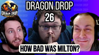 Dragon Drop Podcast 26 How Bad Was Milton podcast [upl. by Alaster518]