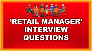 5 Important Retail Manager Interview Questions  Retail Management [upl. by Etnaled392]