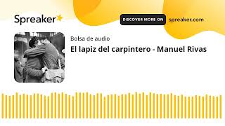 El lapiz del carpintero  Manuel Rivas made with Spreaker [upl. by Chien535]