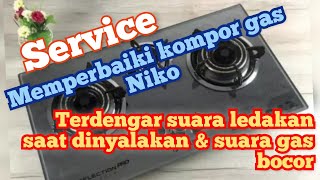 MEMPERBAIKI Kompor Gas Niko Bunyi Ledakan dan Suara Gas Bocor [upl. by Agneta556]