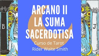 ARCANO II LA SUMA SACERDOTISA  Curso de Tarot online gratuito Rider Waite Smith [upl. by Oderfla42]