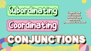 Subordinating and Coordinating Conjunctions with Teacher Calai [upl. by Allrud]