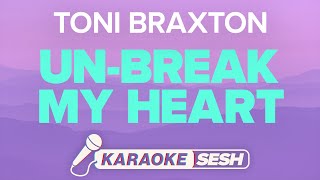 Toni Braxton  UnBreak My Heart Karaoke [upl. by Rekab660]