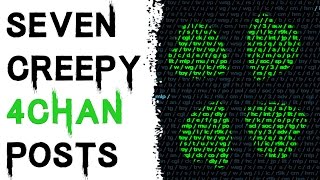 7 TRUE CREEPY AND DISTURBING 4CHAN POSTS Creepy Countdown [upl. by Nabatse420]