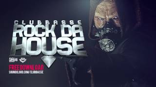 Clubbasse  Rock Da House FREE DOWNLOAD [upl. by Anaerb]