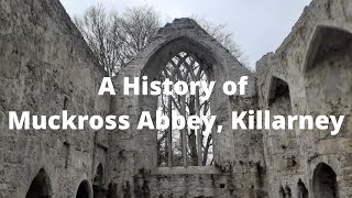 A History of Muckross Abbey Killarney [upl. by Rosio493]