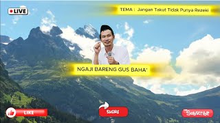 Jangan Takut Tidak Punya Rezeki  ngaji bareng gus baha bahamas gusbaha ngajigusbahalive [upl. by Halland]