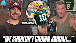 Aaron Rodgers Says We Shouldnt Crown Jordan Love To PROTECT HIM From Expectations  Pat McAfee Show [upl. by Trainer838]