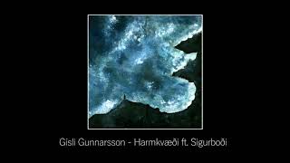 Gísli Gunnarsson  Harmkvæði ft Sigurboði [upl. by Marpet812]