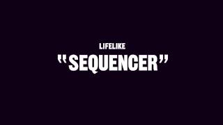 Lifelike  Sequencer Official [upl. by Raffin148]