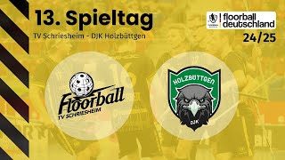 TV Schriesheim vs DJK Holzbüttgen  13 Spieltag  1 FloorballBL Herren 2425 [upl. by Gnirps]