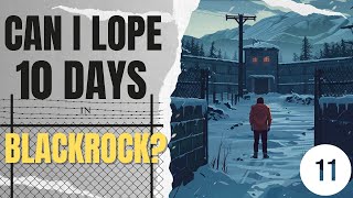 Can I Lope 10 Days in Blackrock Part 11 thelongdark thelongdarkgame longdark [upl. by Denny]