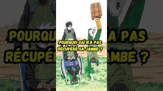 Pourquoi Gaï n’a pas récupéré sa jambe dans Naruto  naruto anime manga narutoshippuden boruto [upl. by Leirua737]