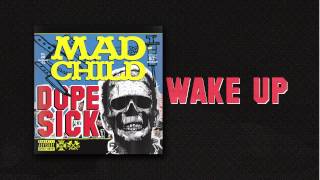 Madchild  WAKE UP Track 6 from DOPE SICK  IN STORES NOW [upl. by Mozart87]