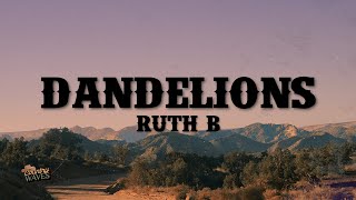 Ruth B  Dandelions Lyrics [upl. by Siri]