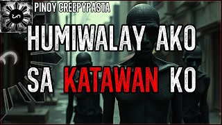 HUMIWALAY AKO SA KATAWAN KO  Tagalog Horror Stories  Pinoy Creepypasta [upl. by Chester]