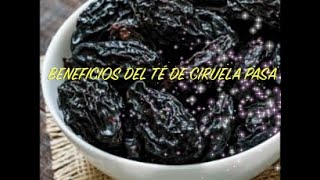 BENEFICIOS DEL TÉ DE CIRUELA PASA [upl. by Aerbua]