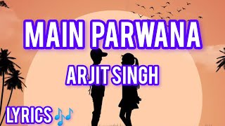 Main Parwana Lyrics Arijit Singh  Pippa [upl. by Aron]