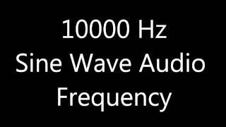 10000 Hz 10 kHz Sine Wave Sound Frequency Tone [upl. by Kulda]