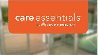 Introducing Care Essentials A Convenient New Health Care Experience  Kaiser Permanente [upl. by Sparks]