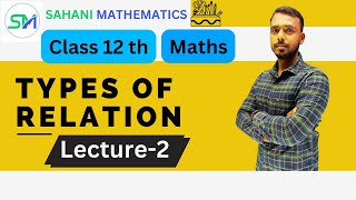 Types of Relation  Relation and Function  Class12th Maths  Mathematics Education Lecture2 [upl. by Ahsuatal714]