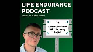 33 Endurance Chat With Brittany Logan [upl. by Laerol194]