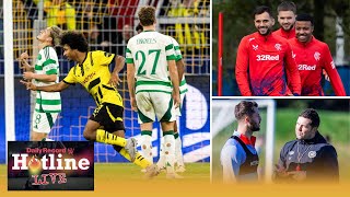 Hotline LIVE  Celtic’s sobering night in Dortmund assessed  Rangers and Hearts Euro ties previewed [upl. by Edlun]