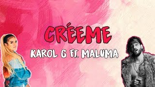 Créeme  Karol G ft Maluma LetraLyrics [upl. by Iknarf987]