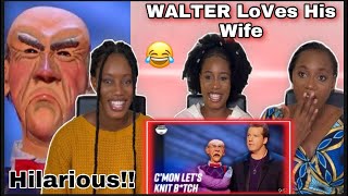 Walter LOVES His Wife Jeff Dunham REACTION [upl. by Downe]