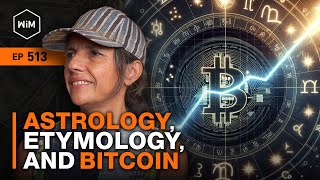 Into the Esoteric Astrology Etymology and Bitcoin with Monika Bravo WiM513 [upl. by Sullecram]