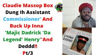 MAJIC DADRICK HENRY LICK DUNG CLAUDIE MASSOP INNA ONE BIG OLE DUTTY TINKIN SH00T OUT DAAWKINLY PT3 [upl. by Dublin]