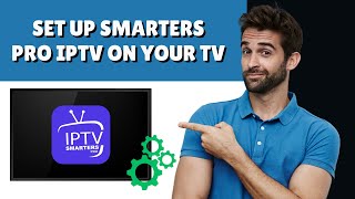 How to Install Smarters Pro IPTV on Your TV 2024 Guide [upl. by Richman]