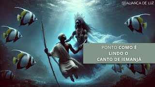 PONTO  COMO É LINDO O CANTO DE IEMANJÁ [upl. by Mascia411]