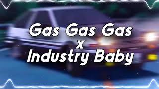 Gas Gas Gas x Industry Baby Mashup [upl. by Rubinstein515]