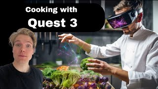 Cooking with Quest 3 in Augmented Reality [upl. by Munshi895]