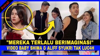 Video Baby Shima amp Aliff Syukri TAK LUC4H quotMereka TERLALU BERIMAGINASIquot [upl. by Packton]